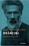 Mari personalitati. Constantin Brancusi - Litera