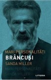 Cumpara ieftin Mari personalitati. Constantin Brancusi