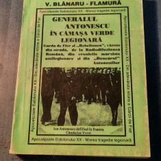 Generalul Antonescu in camasa verde legionara vol. 2 V. Blanaru Flamura