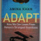 ADAPT , HOW WE CAN LEARN FROM NATURE &#039;S STRANGEST INVENTIONS by AMINA KHAN , 2018