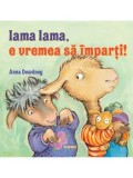 Cumpara ieftin Lama Lama, e vremea sa imparti!/Anna Dewdney