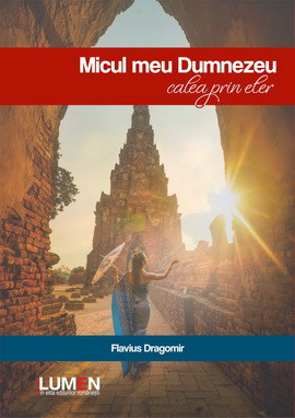 Micul meu Dumnezeu - Flavius DRAGOMIR foto