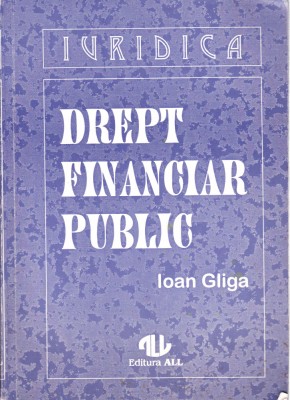 AS - IOAN GLIGA - DREPT FINANCIAR PUBLIC foto