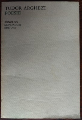 TUDOR ARGHEZI - POESIE (ARNOLDO MONDADORI, 1966) [A CURA DI SALVATORE QUASIMODO] foto