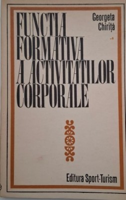 Functia formativa a activitatilor corporale - Georgeta Chirita foto