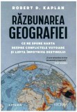 Cumpara ieftin Razbunarea geografiei. Ce ne spune harta despre conflictele viitoare si lupta impotriva destinului