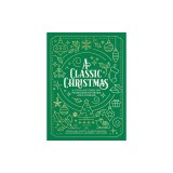 A Classic Christmas: A Collection of Timeless Stories and Poems