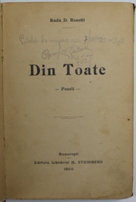DIN TOATE , POEZII de RADU R. ROSETTI , 1905 , PREZINTA INSCRISURI SI URME DE UZURA foto