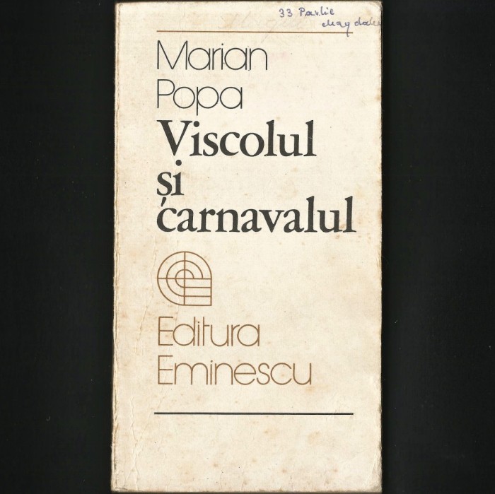VISCOLUL SI CARNAVALUL - MARIAN POPA