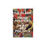Those Passions: On Art and Politics