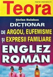 Dictionar de argou, eufemisme si expresii familiare englez-roman - 1999 - Stefan Balaban (AP236)