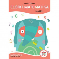 Előírt matematika - 1. osztály - Matematika gyakorló - Forgács Tiborné
