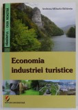 ECONOMIA INDUSTRIEI TURISTICE de ANDREEA - MIHAELA BALTARETU , 2016 *PREZINTA SUBLINIERI IN TEXT