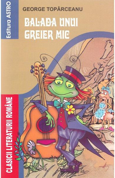 Balada Unui Greier Mic, George Toparceanu - Editura Astro