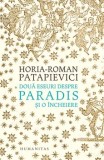 Doua eseuri despre paradis si o incheiere/Horia-Roman Patapievici, Humanitas