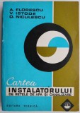 Cartea Instalatorului Rețele Apă Canalizare A. Florescu - Tehnică, Instalații, Construcții