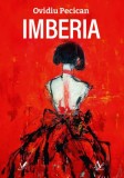 Imberia - Paperback brosat - Ovidiu Pecican - Editura pentru Artă și Literatură