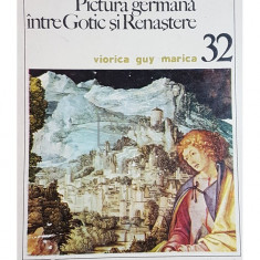 Viorica Guy Marica - Pictura germana intre Gotic si Renastere (editia 1981)
