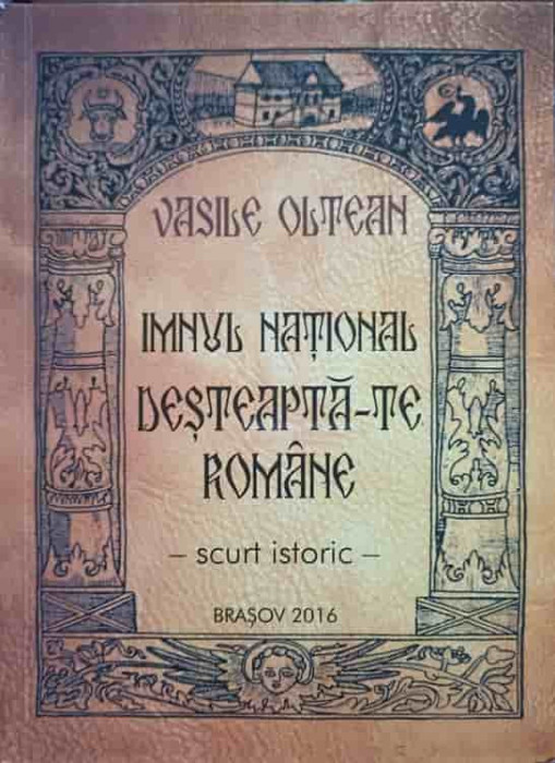 IMNUL NATIONAL DESTEAPTA-TE ROMANE. SCURT ISTORIC-VASILE OLTEAN