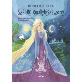 Sz&eacute;like kir&aacute;lykisasszony - Benedek Elek