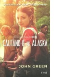 Cautand-o pe Alaska - John Green