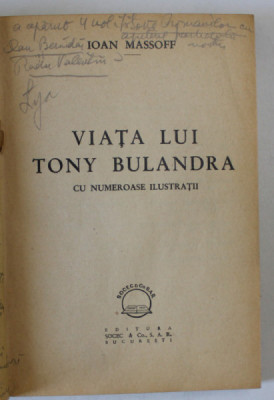 VIATA LUI TONY BULANDRA de IOAN MASOFF , CU NUMEROASE ILUSTRATII , ANII &amp;#039;40 , DEDICATIE * foto