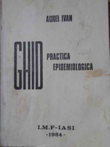 GHID DE PRACTICA EPIDEMIOLOGICA-AUREL IVAN