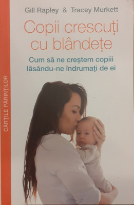 Copii crescuti cu blandete Cum sa ne crestem copiii lasandu-ne indrumati de ei foto