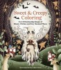 Sweet &amp; Creepy Coloring: Over 60 Enchanting Images of Ghosts, Witches, and Cozy Haunted Places