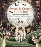 Sweet &amp; Creepy Coloring: Over 60 Enchanting Images of Ghosts, Witches, and Cozy Haunted Places