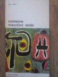 Culoarea visurilor mele - Joan Miro, Editura Meridiane 1982, Album de Arta, Biblioteca de Arta, Limba Romana