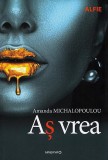 As vrea | Amanda Michalopoulou, Minerva
