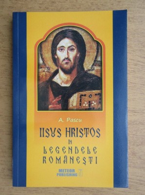 A Pascu - Iisus Hristos in legendele romanesti foto