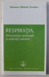 RESPIRATIA, DIMENSIUNE SPIRITUALA SI APLICATII PRACTICE de OMRAAM MIKHAEL AIVANHOV , 2009