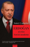 Erdogan si criza Turciei moderne - Soner Cagaptay - Publisol