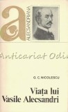 Cumpara ieftin Viata Lui Vasile Alecsandri - G. C. Nicolescu, Editura Hyperion, 1990. Biografie &amp; Studii