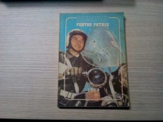 ALMANAH PENTRU PATRIE 1984 - Petre Varlan (redactor) - Editura Revistei Pentru Patrie, 1984, 240 p.