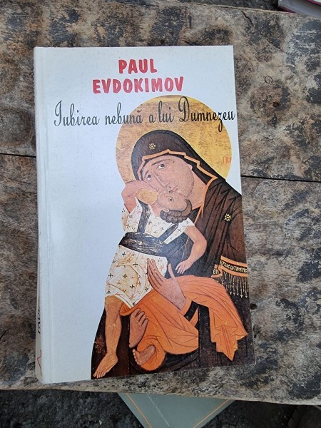 Paul Evdokimov - Iubirea nebuna a lui Dumnezeu