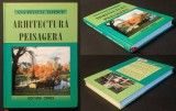 peisagistica ARHITECTURA PEISAGERA &ndash; Ana-Felicia Iliescu 2003 Ed CERES 328 pag + 64 planse color 111 fig Amenajarea teritoriului gradinilor parcurilor