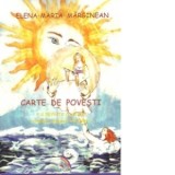 Carte de povesti - o poveste cugetam, romana-engleza invatam - Elena-Maria Marginean