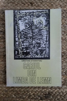 CARIUL DIN LIMBA DE LEMN-CRISTIAN STAMATOIU,DEDICATIE foto