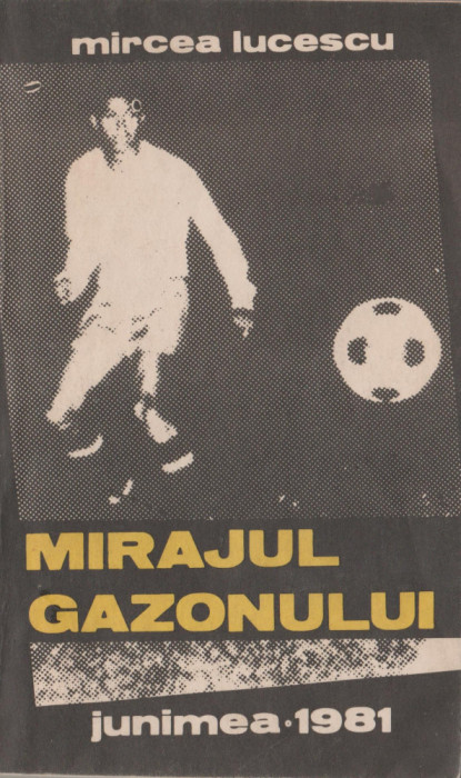 Mircea Lucescu - Mirajul gazonului