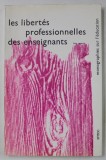 LES LIBERTES PROFESIONELLES DES ENSEIGNANTS , MONOGRAPHIE SUR L &#039;EDUCATION , 1977