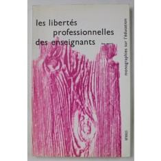 LES LIBERTES PROFESIONELLES DES ENSEIGNANTS , MONOGRAPHIE SUR L &#039;EDUCATION , 1977