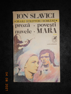 IOAN SLAVICI - PROZA. POVESTI. NUVELE. MARA volumul 2 (1980, editie cartonata) foto