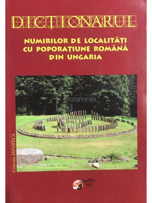 Silvestru Moldovan - Dicționarul numirilor de localități cu poporațiune rom&amp;acirc;nă din Ungaria (editia 2008) foto