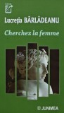 Cumpara ieftin Cherchez la femme - 2021 - Lucretia Barladeanu (AR54)