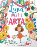 Luna iubeste arta - Joseph Coelho, Fiona Lumbers - Gama