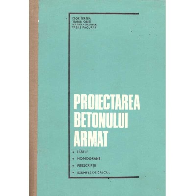 I. Tertea, T. Onet, M. Beuran, V. Pacurar - Proiectarea betonului foto