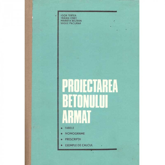 I. Tertea, T. Onet, M. Beuran, V. Pacurar - Proiectarea betonului armat - tabele, nomograme, prescriptii, exemple de calcul - 10